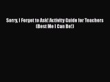 Read Book Sorry I Forgot to Ask! Activity Guide for Teachers (Best Me I Can Be!) ebook textbooks