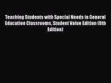 Read Book Teaching Students with Special Needs in General Education Classrooms Student Value