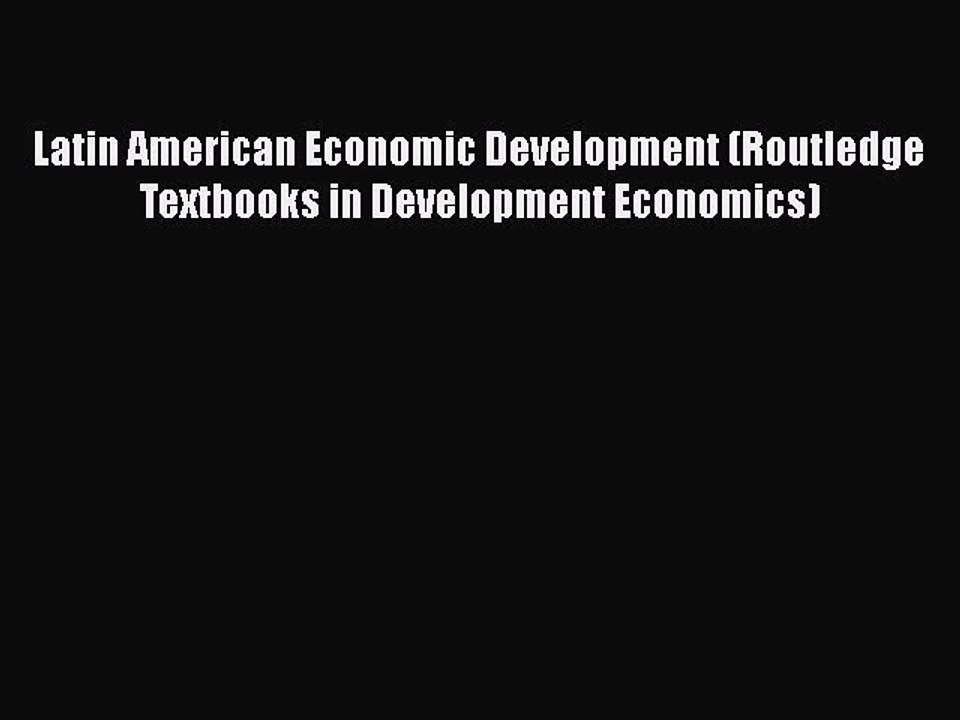 PDF Latin American Economic Development (Routledge Textbooks in Development Economics) PDF