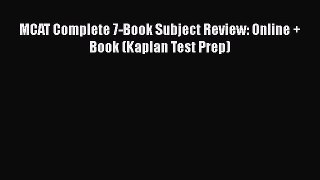 Read MCAT Complete 7-Book Subject Review: Online + Book (Kaplan Test Prep) Ebook Free