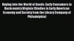 Read Buying into the World of Goods: Early Consumers in Backcountry Virginia (Studies in Early