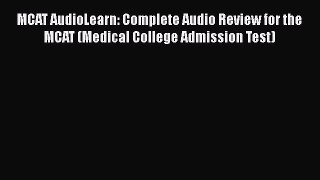 Read MCAT AudioLearn: Complete Audio Review for the MCAT (Medical College Admission Test) Ebook