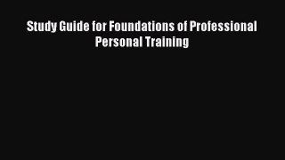 Read Study Guide for Foundations of Professional Personal Training Ebook Free