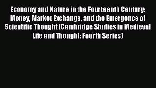 Read Economy and Nature in the Fourteenth Century: Money Market Exchange and the Emergence