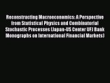 Read Reconstructing Macroeconomics: A Perspective from Statistical Physics and Combinatorial