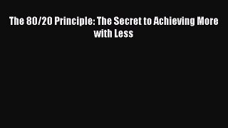 Download The 80/20 Principle: The Secret to Achieving More with Less PDF Free