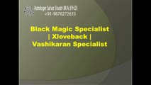 xloveback- vashikaran Specialist- black magic Specialist- love spells