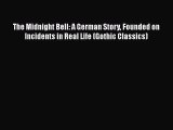 Read Books The Midnight Bell: A German Story Founded on Incidents in Real Life (Gothic Classics)