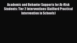 Read Book Academic and Behavior Supports for At-Risk Students: Tier 2 Interventions (Guilford