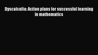Read Book Dyscalculia: Action plans for successful learning in mathematics ebook textbooks
