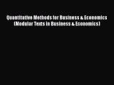 Read Quantitative Methods for Business & Economics (Modular Texts in Business & Economics)
