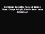 Read Sustainable Automobile Transport: Shaping Climate Change Policy (Esri Studies Series on