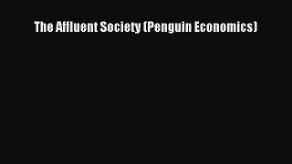 Read The Affluent Society (Penguin Economics) Free Books