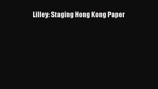 Read Lilley: Staging Hong Kong Paper Ebook Free