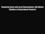 Read Financing State and Local Governments 4th Edition (Studies of Government Finance) Ebook