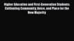 Read Book Higher Education and First-Generation Students: Cultivating Community Voice and Place