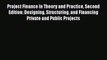 Read Project Finance in Theory and Practice Second Edition: Designing Structuring and Financing