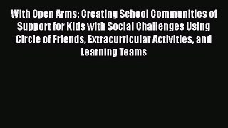 Read Book With Open Arms: Creating School Communities of Support for Kids with Social Challenges