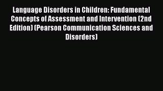 Read Book Language Disorders in Children: Fundamental Concepts of Assessment and Intervention