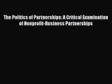 Read The Politics of Partnerships: A Critical Examination of Nonprofit-Business Partnerships