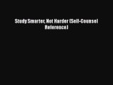 Read Book Study Smarter Not Harder (Self-Counsel Reference) ebook textbooks