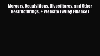 Read Mergers Acquisitions Divestitures and Other Restructurings + Website (Wiley Finance) Book