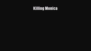 Read Killing Monica Ebook Free
