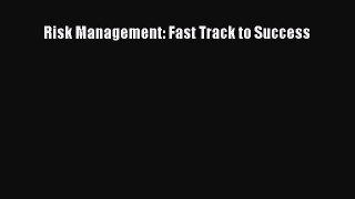 Download Risk Management: Fast Track to Success Book Online
