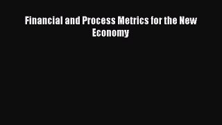 PDF Financial and Process Metrics for the New Economy Ebook Online