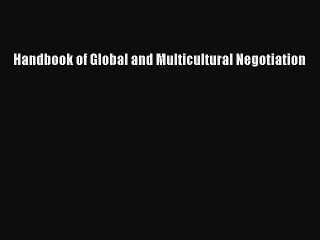 PDF Handbook of Global and Multicultural Negotiation Book Online