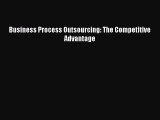 [Read PDF] Business Process Outsourcing: The Competitive Advantage Ebook Free