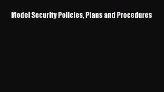 Read Model Security Policies Plans and Procedures Free Books