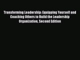 Read Transforming Leadership: Equipping Yourself and Coaching Others to Build the Leadership