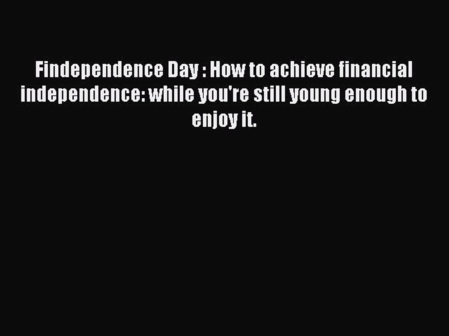 ⁣Read Findependence Day : How to achieve financial independence: while you're still young enough