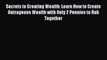 [Read PDF] Secrets to Creating Wealth: Learn How to Create Outrageous Wealth with Only 2 Pennies