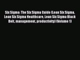 [Read PDF] Six Sigma: The Six Sigma Guide (Lean Six Sigma Lean Six Sigma Healthcare Lean Six
