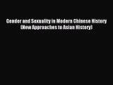 Download Gender and Sexuality in Modern Chinese History (New Approaches to Asian History) Ebook