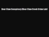 Read Bear Claw Conspiracy (Bear Claw Creek Crime Lab) Ebook Free