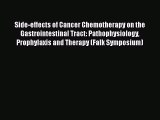 Read Side-effects of Cancer Chemotherapy on the Gastrointestinal Tract: Pathophysiology Prophylaxis