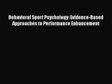 Read Behavioral Sport Psychology: Evidence-Based Approaches to Performance Enhancement Ebook