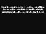 READbook Older Miao people and rural health policy in China: Barries and Opportunities of Older