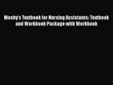 Read Mosby's Textbook for Nursing Assistants: Textbook and Workbook Package with Workbook Ebook