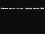 [PDF] Masks & Mobsters Volume 1 (Masks & Mobsters Tp) [Download] Full Ebook