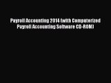 For you Payroll Accounting 2014 (with Computerized Payroll Accounting Software CD-ROM)