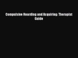 Read Compulsive Hoarding and Acquiring: Therapist Guide Ebook Free