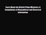 PDF Facts About the British Prime Ministers: A Compilation of Biographical and Historical Information