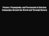 PDF Posters Propaganda and Persuasion in Election Campaigns Around the World and Through History