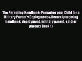 PDF The Parenting Handbook: Preparing your Child for a Military Parent's Deployment & Return