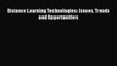 read now Distance Learning Technologies: Issues Trends and Opportunities