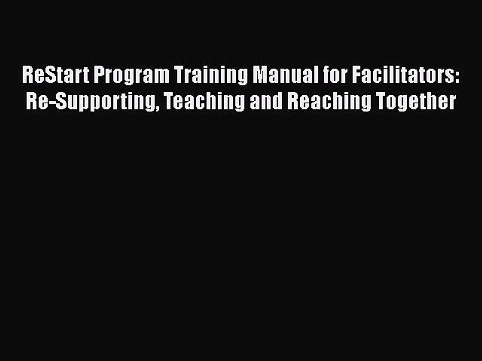 PDF ReStart Program Training Manual for Facilitators: Re-Supporting Teaching and Reaching Together